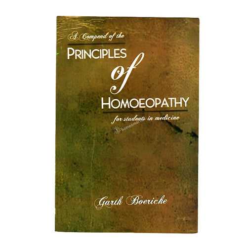 A Compend of the Principles of Homeopathy - Garth Boericke