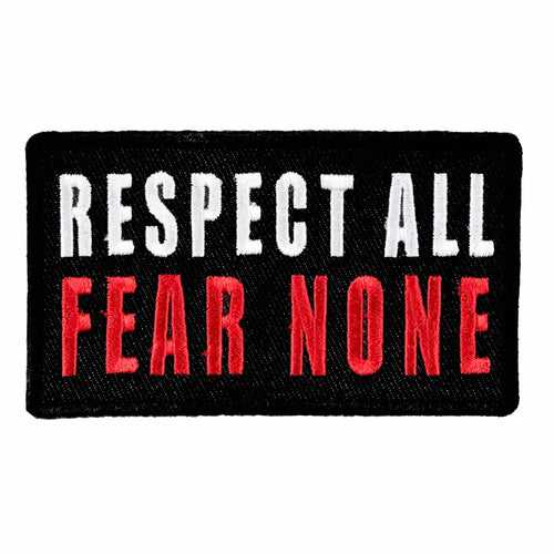 Respect All Fear None Patch- 4 x 2.3 inches