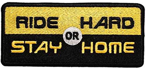 Ride Hard Or Stay Home Biker Patch- 5.1 x 2.2 inches