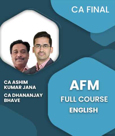 CA Final AFM Full Course In English By CA Ashim Kumar Jana and CA Dhananjay Bhave
