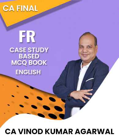 CA Final Financial Reporting (FR) Case Study Based MCQ Book By CA Vinod Kumar Agarwal