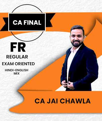 CA Final Financial Reporting (FR) Regular Exam Oriented By Jai Chawla
