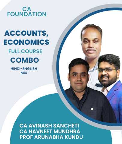 CA Foundation Accounts and Economics Full Course Combo By CA Avinash Sancheti, CA Navneet Mundhra and Prof Arunabha Kundu
