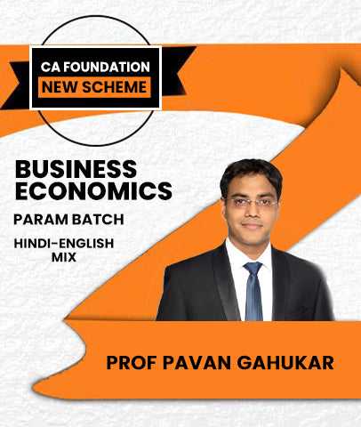 CA Foundation New Scheme Business Economics PARAM Batch By Prof Pavan Gahukar