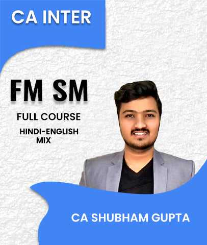 CA Inter FM SM Full Course By CA Shubham Gupta