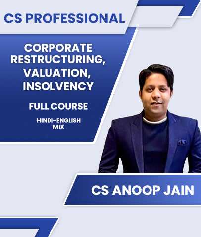 CS Professional Corporate Restructuring, Valuation And Insolvency Full Course By CS Anoop Jain