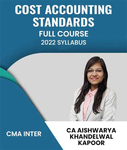CMA Inter 2022 Syllabus Cost Accounting Standards Full Course By CA Aishwarya Khandelwal Kapoor