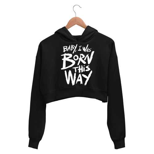 Lady Gaga Crop Hoodie - Born This Way