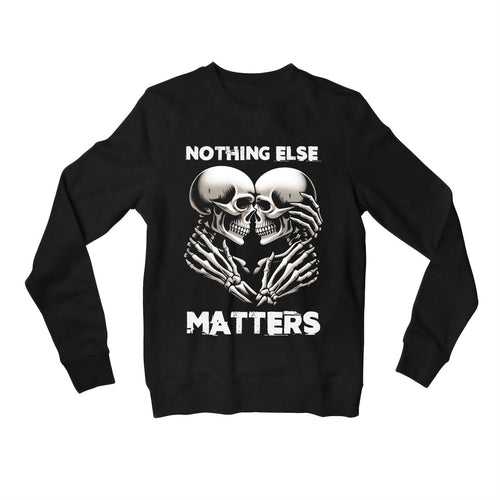 Metallica Sweatshirt - And Nothing Else Matters