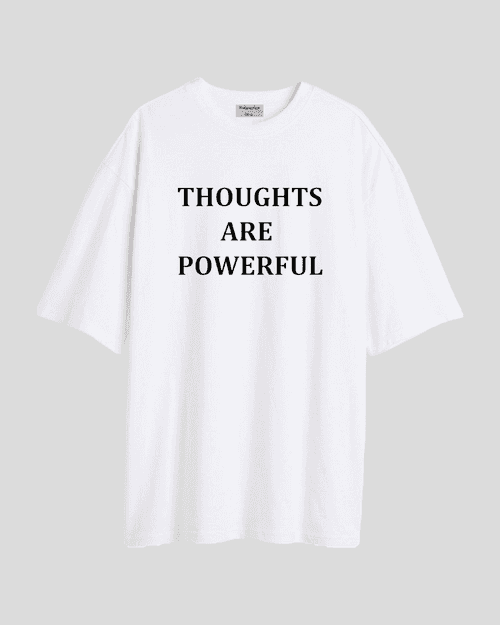 Thoughts are powerful - Oversized T-shirt