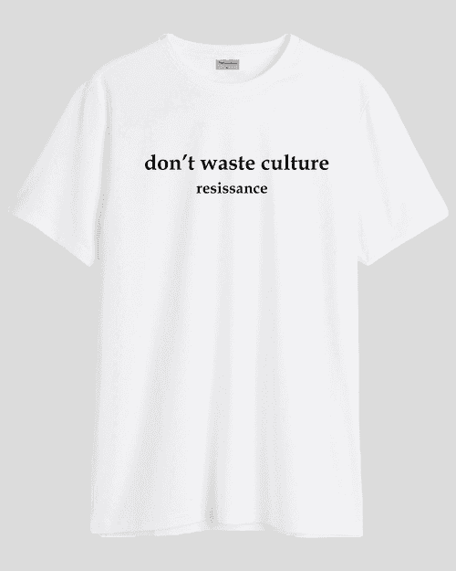 Don't waste culture - Round Neck T-shirt