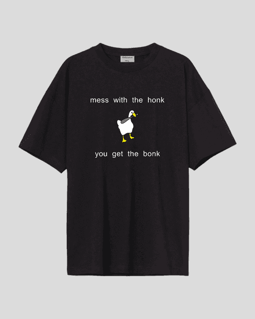 Mess with the honk - Oversized T-shirt