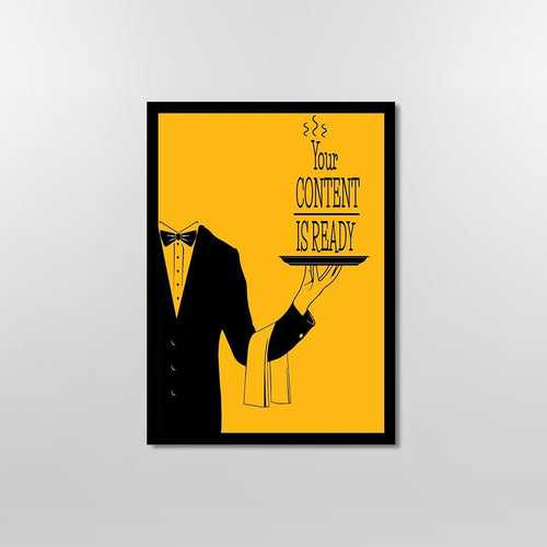 Your Content Is Ready Framed Poster