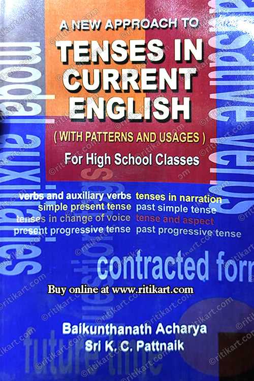 A New Approach Tenses In Current English For High School Classes By Baikkunthanath Acharya