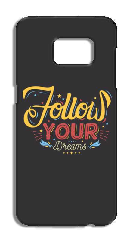 Follow Your Dreams Samsung Galaxy S7 Tough Cases