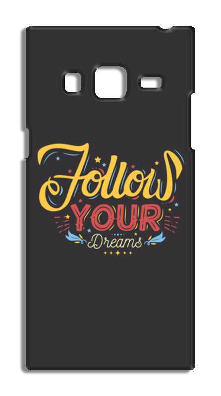 Follow Your Dreams Samsung Galaxy Z3 Cases