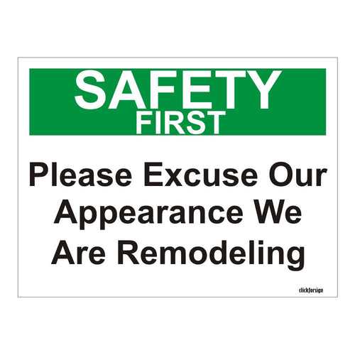 Safety First Safety First Warning Please Excuse us we are remodeling OSHA Safety Sign Board
