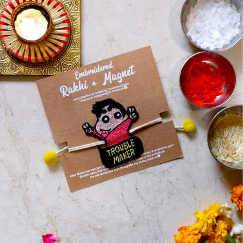 'TROUBLE MAKER' Rakhi Magnets