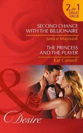 Second Chance With The Billionaire / The Princess and the Player