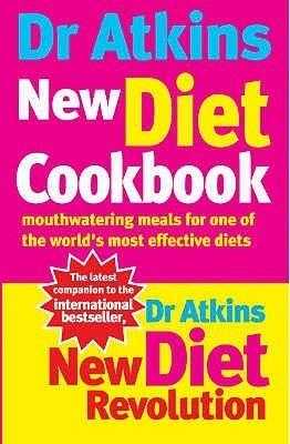 Dr. Atkins&apos; New Diet Cookbook : Mouthwatering Meals for One of the World&apos;s Most Efective Diets