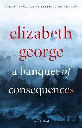 A Banquet of Consequences (Inspector Lynley #19)