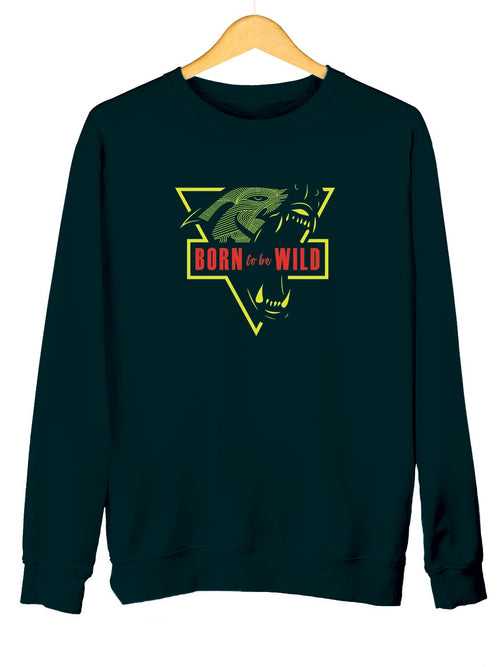 Born to be wild | Printed Unisex Sweatshirt