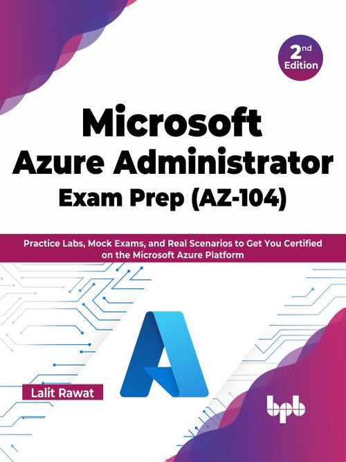 Microsoft Azure Administrator Exam Prep (AZ-104) - 2nd Edition
