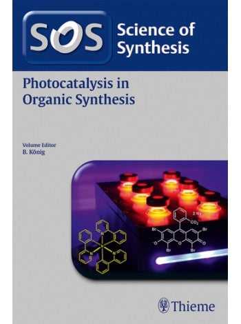 Science of Synthesis: Photocatalysis in Organic Synthesis