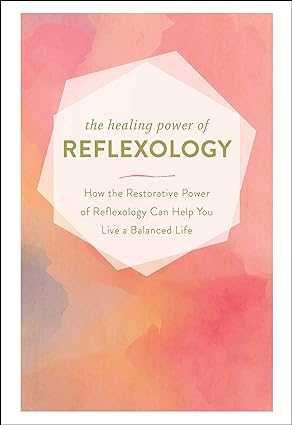 The healing power of reflexology [hardcover]