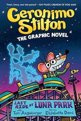 Geronimo stilton [graphic novel] #4: last ride at luna park [hardcover]