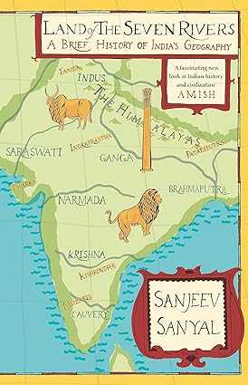 Land of the seven rivers: a brief history of india’s geography [hardcover]