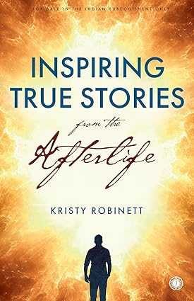 Inspiring True Stories form the Afterlife