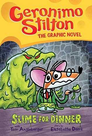 Geronimo stilton [graphic novel] #2: slime for dinner [hardcover]