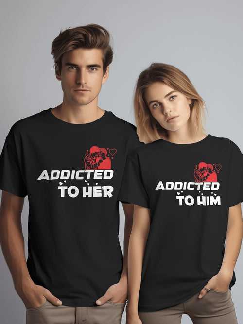 Addicted To Her HIm Couple T-Shirts Pair