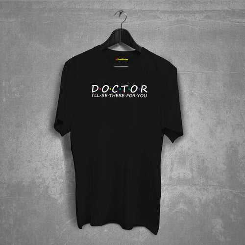 Doctor I'll Be There T-shirt