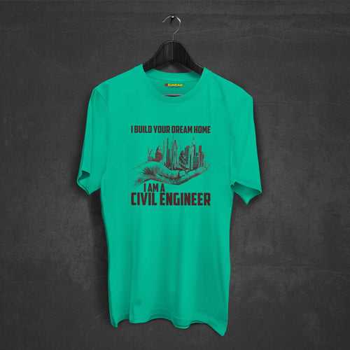 I Build Your Dream Home Civil Engineer T-shirt