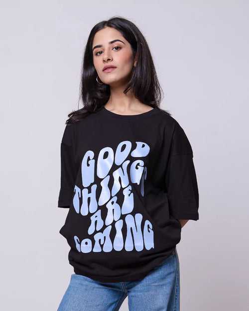 Good Things Are Coming Black Oversized T-Shirt