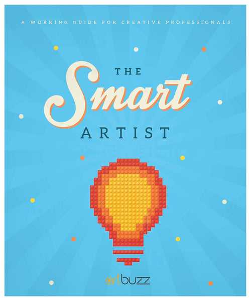 The Smart Artist Book: A Working Guide For Creative Professionals