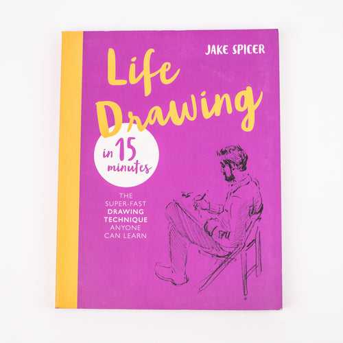 Life Drawing in 15 Minutes: By Jake Spicer (Paperback)