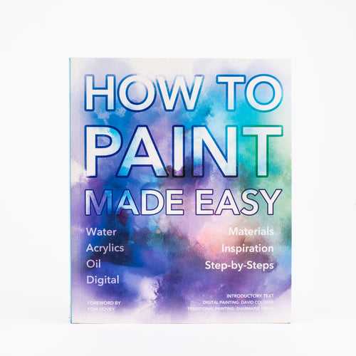 How to Paint Made Easy: Watercolours, Oils, Acrylics & Digital: By David Cousens (Paperback)