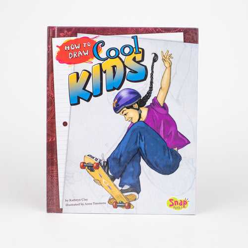 How to Draw Cool Kids (Snap Books Drawing Fun): By Kathryn Clay (Hardbound)
