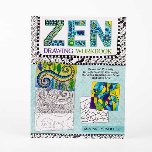 Zen Drawing Workbook: Peace and Positivity through Zentangle (r), Mandalas, Doodling, and Other Meditative Arts Paperback By Suzanne McNeill (Paperback)