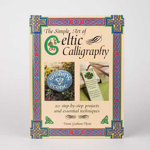 The Simple Art of Celtic Calligraphy: 20 Step-By-Step Projects and Essential Techniques: By Fiona Graham-Flynn (Hardcover)