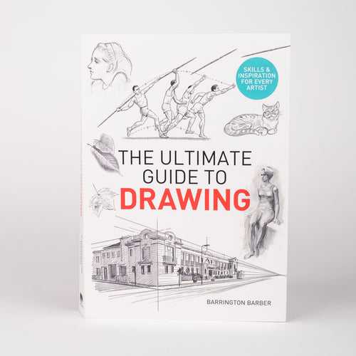 The Ultimate Guide to Drawing: Skills & Inspiration for Every Artist: By Barrington Barber (Paperback)
