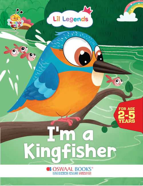 Lil Legends Know Me Series - Birds | I am a Kingfisher | Fascinating Bird Book | Exciting Illustrated Book | For kids |  Age 2+ Years