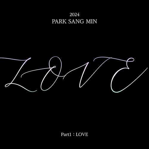 Park Sang Min - EP [2024 PARK SANG MIN PART 1 : LOVE]