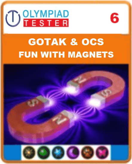 GOTAK & OCS Certification - Class 6 Science fun with magnets - Assessment 01