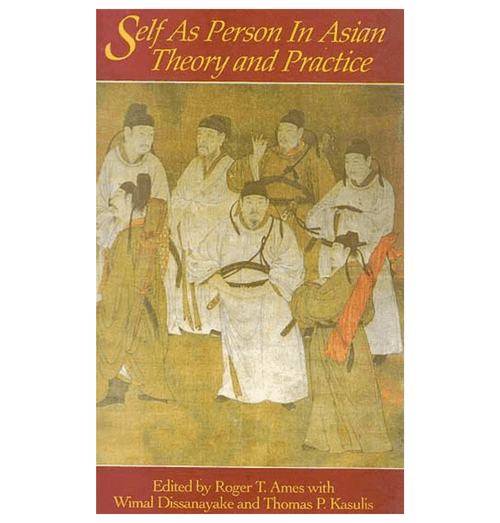 Self as Person in Asian Theory And Practice