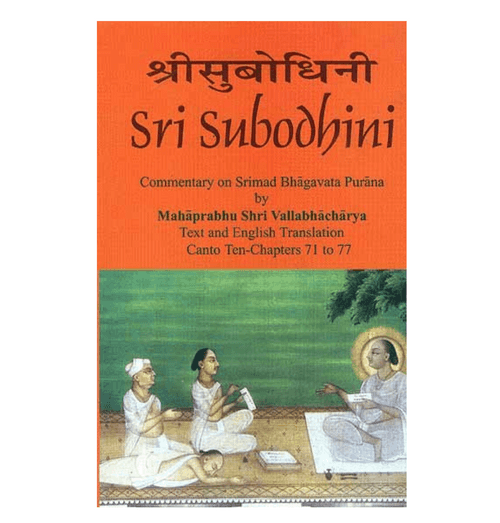 Sri Subodhini Commentary on Srimad Bhagavata Purana by Mahaprabhu Shri Vallabhacharya Canto: Ten-Chapters 71 to 77 (Volume 13)