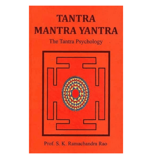 Tantra Mantra Yantra: The Tantra Psychology